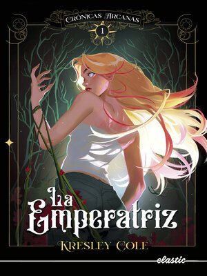 cover image of Crónicas arcanas 1. La Emperatriz